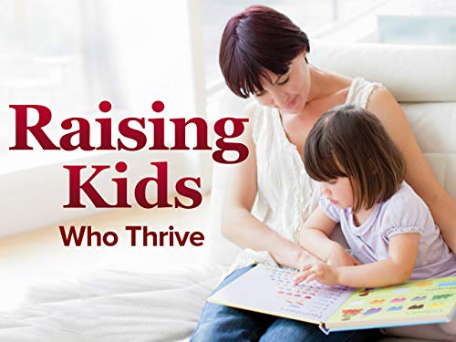 Scientific Secrets for Raising Kids Who Thrive
