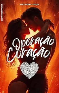 Livro OPERAÇÃO CORAÇÃO: Planos perfeitos não resistem ao que sentimos quando ninguém está olhando.
