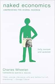 Naked Economics Undressing The Dismal Science Fully - 