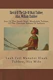 Sketch Of The Life Of Okah Tubbee, Alias, William Chubbee: Son Of The Head Chief, Mosholeh Tubbee, O by His Wife, Laah Ceil Manatoi Elaah Tubbee