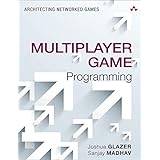 Multiplayer Game Programming: Architecting Networked Games (Game Design)