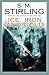 Ice, Iron and Gold by S. M. Stirling