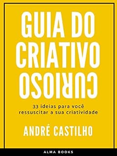 Livro Guia do Curioso Criativo: 33 Ideias para você despertar sua criatividade adormecida