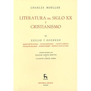 6: Literatura siglo XX y cristianismo / Twentieth Century Literature and Christianity: Exilio Y Regreso (Spanish Edition)