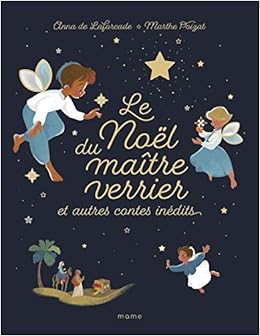 Le Noel Du Maitre Verrier Et Autres Contes Inedits Amazon Fr Poizat Marthe Laforcade Anna De Livres