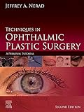 Techniques in Ophthalmic Plastic Surgery: A