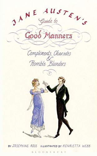 E.B.O.O.K Jane Austen's Guide to Good Manners: Compliments, Charades and Horrible Blunders PDF