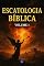 Livro Escatologia Bíblica : Volume 1
