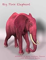 Big Pink Elephant 2017-2018 18 Month Academic Planner: July 2017 To December 2018 Calendar Schedule Organizer with Inspirational Quotes (2018 Cute Planners) (Volume 17) Big Pink Elephant 2017-2018 18 Month Academic Planner: July 2017 To December 2018 Calendar Schedule Organizer with Inspirational Quotes (2018 Cute Planners) (Volume 17)