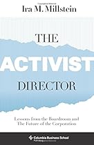 The Activist Director: Lessons from the Boardroom and the Future of the Corporation (Columbia Business School Publishing) The Activist Director: Lessons from the Boardroom and the Future of the Corporation (Columbia Business School Publishing)