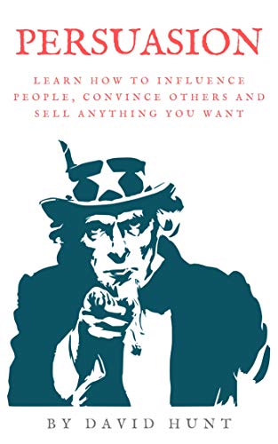 PERSUASION: Learn how to influence people, convince others and sell anything you want - //medicalbooks.filipinodoctors.org