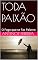Livro TODA PAIXÃO: O Fogo que se Faz Palavra