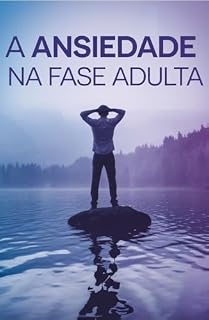 Livro A ANSIEDADE NA FASE ADULTA
