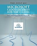 Microsoft Cloud Security for the C-level: Protect, Detect & Respond with Azure Cloud Security by Paul Keely MVP