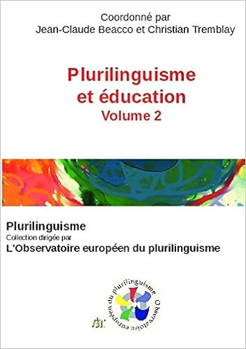 Amazon Com Plurilinguisme Et Education Volume 2 Plurilinguisme Collection Dirigee Par L Observatoire Europeen Du Plurilinguisme Bo Francopho Vf French Edition 9791022767088 Jean Claude Beacco Christian Tremblay Books