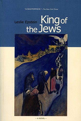 King of the Jews: A Novel by Leslie Epstein