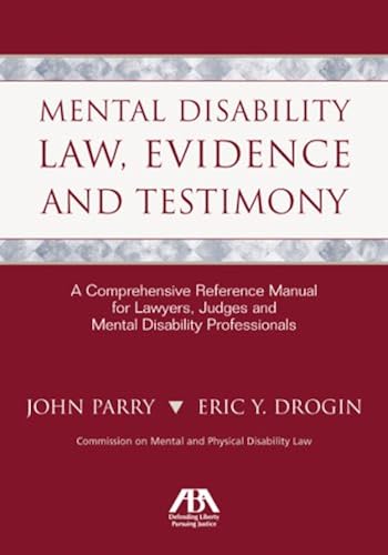 Download Mental Disability Law, Evidence and Testimony: A Comprehensive Reference Manual for Lawyers, Judges, and Mental Disability Professionals PDF