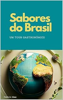Livro Sabores do Brasil: Um Tour Gastronômico pelas Receitas Regionais