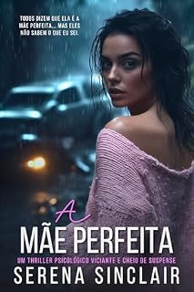 Livro A Mãe Perfeita: Um Thriller Psicológico Viciante E Cheio De Suspense