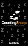 Counting Sheep: The Science and Pleasures of Sleep and Dreams by Paul Martin