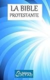 La Bible Protestante (French Edition) by Editions CTAD