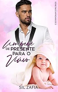 Livro Um Bebê de Presente para o Viúvo - Pais Improváveis 3: Livro Único