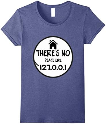 Womens THERES NO PLACE LIKE HOME 127.0.0.1 tshirt Large Heather Blue