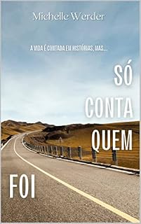 Livro Só Conta Quem Foi: A vida é contada em histórias, mas...