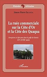 La  ruée commerciale sur la côte d'Or et la côte des Quaqua