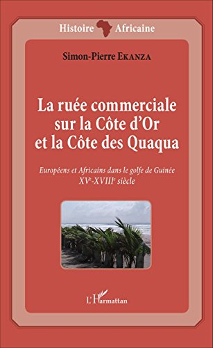 La  ruée commerciale sur la côte d'Or et la côte des Quaqua