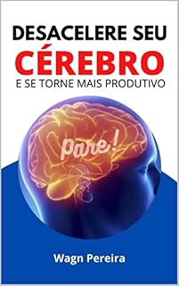 Livro Desacelere seu Cérebro : E se torne mais produtivo
