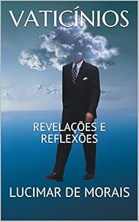 Livro VATICÍNIOS: REVELAÇÕES E REFLEXÕES (1)