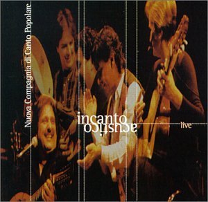 Nuova Compagnia di Canto Popolare - Incanto Acustico By Nuova Compagnia Di Canto Popolare - Zortam Music