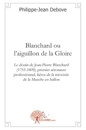 Blanchard ou L'aiguillon de la gloire