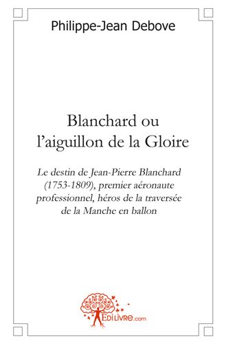 Blanchard ou L'aiguillon de la gloire