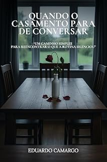 Livro QUANDO O CASAMENTO PARA DE CONVERSAR: Um caminho simples para reencontrar o que a rotina silenciou (DENTRO DO QUE SOMOS)