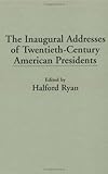 The Inaugural Addresses of Twentieth-Century American Presidents, , 027594039X