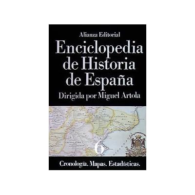 Enciclopedia de Historia de España (VI) Cronología. Mapas. Estadísticas: 6 (Alianza Diccionarios (Ad)) Enciclopedia de Historia de España (VI) Cronología. Mapas. Estadísticas: 6 (Alianza Diccionarios (Ad))