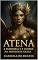 Livro Atena: A Sabedoria e a Guerra na Mitologia Grega (Mitologias do Mundo: As Histórias que Moldaram a Humanidade)