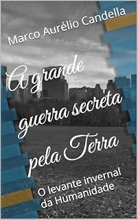 Livro A grande guerra secreta pela Terra: O levante invernal da Humanidade