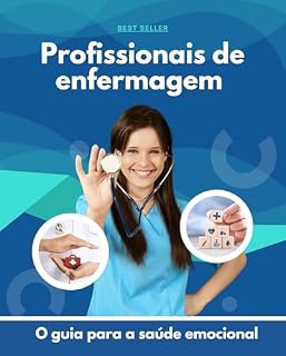 Livro Profissionais de enfermagem: O guia para a saúde emocional