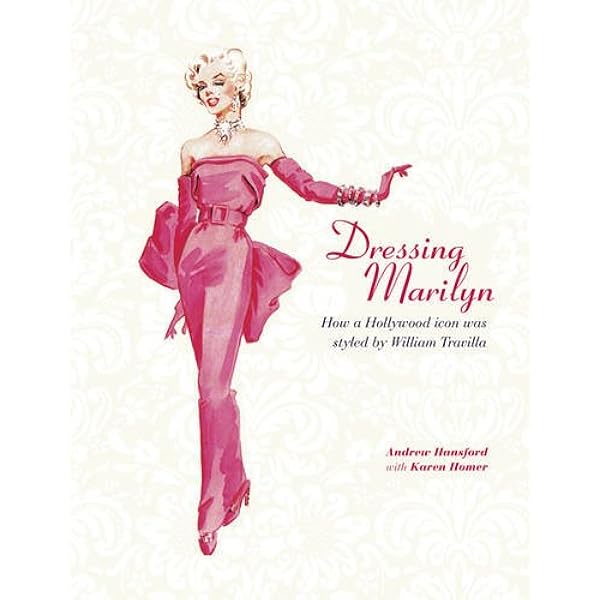 Dressing Marilyn: The Timeless Dresses of William Travilla