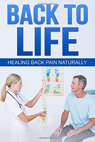 Back To Life: Healing Back Pain Naturally