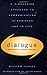 Dialogue: The Art Of Thinking Together