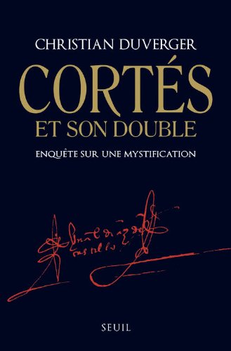 Cortés et son double: enquête sur une  mystification