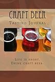 Craft Beer Tasting Journal by Lisa L Colburn, Robby M Larson