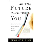 As the Future Catches You: How Genomics and Other Forces Are Changing Your Life, Work, Health, and Wealth
