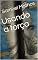 Livro Usando a força