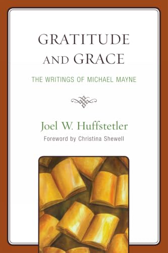 Gratitude and Grace: The Writings of Michael Mayne: The Writings of Michael Mayne
