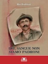 Del sangue non siamo padroni (Italian Edition)